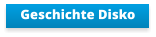Geschichte Disko