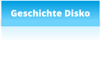 Geschichte Disko