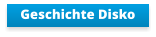 Geschichte Disko
